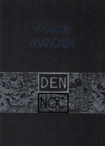 Martin Manojlín – Den a noc – grafický soubor, 2017