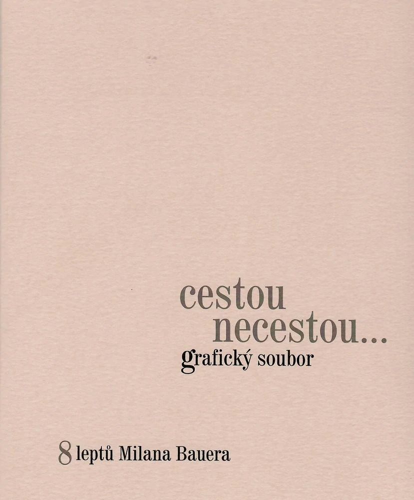 Milan Bauer - Cestou necestou, soubor 8 leptů, autorský tisk